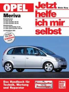 Korp | Opel Meriva ab Modelljahr 2003. Jetzt helfe ich mir selbst | Buch | 978-3-613-02429-8 | sack.de