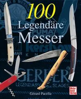 Pacella |  100 legendäre Messer | Buch |  Sack Fachmedien