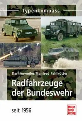 Anweiler / Pahlkötter |  Radfahrzeuge der Bundeswehr | Buch |  Sack Fachmedien