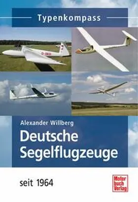 Willberg |  Deutsche Segelflugzeuge seit 1964 | Buch |  Sack Fachmedien