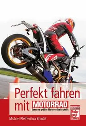 Pfeiffer / Breutel |  Perfekt fahren mit MOTORRAD | Buch |  Sack Fachmedien