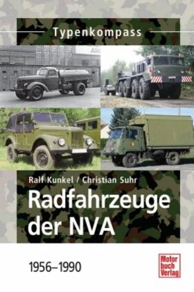 Kunkel / Suhr | Radfahrzeuge der NVA | Buch | 978-3-613-03575-1 | www.sack.de