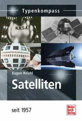 Reichl |  Satelliten seit 1957 | Buch |  Sack Fachmedien
