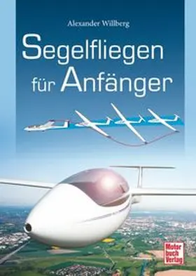 Willberg | Segelfliegen für Anfänger | Buch | 978-3-613-03658-1 | www.sack.de