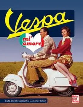 Kubisch / Uhlig |  Vespa mi amore | Buch |  Sack Fachmedien
