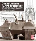 Fröhlich |  Überschwere Panzerprojekte | Buch |  Sack Fachmedien