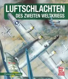 Shores |  Luftschlachten des Zweiten Weltkriegs | Buch |  Sack Fachmedien