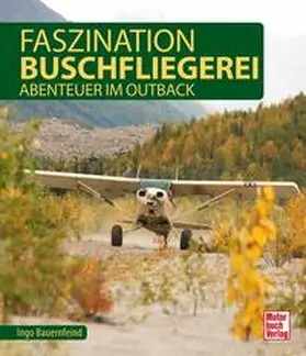 Bauernfeind |  Faszination Buschfliegerei | Buch |  Sack Fachmedien