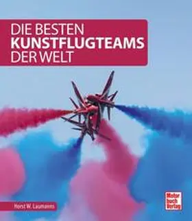 Laumanns |  Die besten Kunstflugteams der Welt | Buch |  Sack Fachmedien