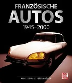 Gaubatz / Müller | Französische Autos | Buch | 978-3-613-04486-9 | www.sack.de