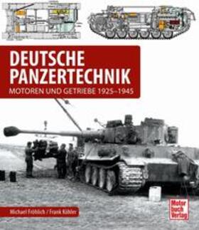 Fröhlich / Köhler | Deutsche Panzertechnik | Buch | 978-3-613-04511-8 | sack.de