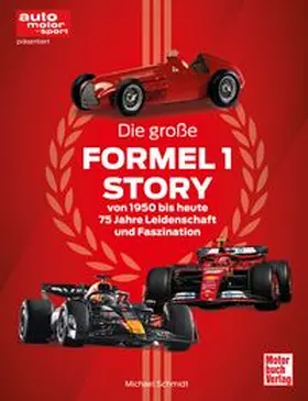 Schmidt |  Die große Formel 1 Story von 1950 bis heute | Buch |  Sack Fachmedien