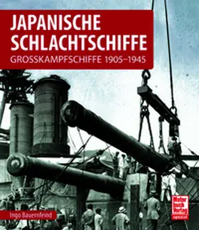 Bauernfeind |  Japanische Schlachtschiffe | Buch |  Sack Fachmedien