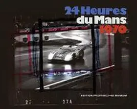 Porsche Museum |  24 heures du Mans 1970 | Buch |  Sack Fachmedien