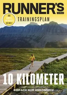 Runner`s World |  RUNNER'S WORLD 10 Kilometer - Einfach nur Ankommen | eBook | Sack Fachmedien