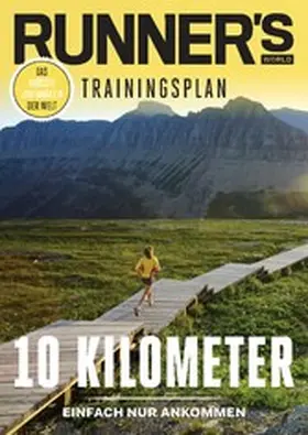  RUNNER'S WORLD 10 Kilometer - Einfach nur Ankommen | eBook | Sack Fachmedien