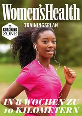Women`s Health |  WOMEN'S HEALTH Trainingsplan: In 8 Wochen zu 10 Kilometern | eBook | Sack Fachmedien