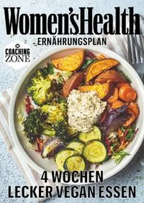 Women`s Health |  WOMEN'S HEALTH Ernährungsplan: 4 Wochen lecker vergan essen | eBook | Sack Fachmedien