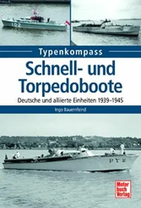 Bauernfeind |  Schnell- und Torpedoboote | eBook | Sack Fachmedien