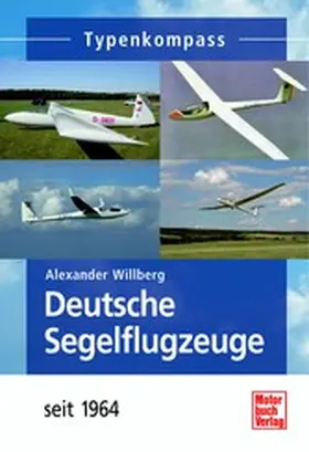 Willberg |  Deutsche Segelflugzeuge seit 1964 | eBook | Sack Fachmedien