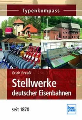 Preuß |  Stellwerke deutscher Eisenbahnen seit 1870 | eBook | Sack Fachmedien