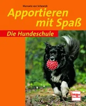 Schewick |  Apportieren mit Spaß | eBook | Sack Fachmedien