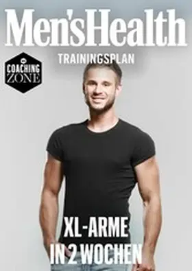  MEN'S HEALTH Trainingsplan: XL-Arme in 2 Wochen | eBook | Sack Fachmedien