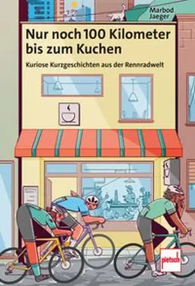 Jaeger | Nur noch 100 Kilometer bis zum Kuchen | E-Book | www.sack.de