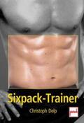 Delp |  Sixpack-Trainer | Buch |  Sack Fachmedien