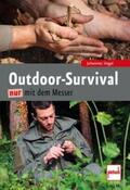 Vogel |  Outdoor-Survival nur mit dem Messer | Buch |  Sack Fachmedien