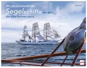 Karr |  Die faszinierendsten Segelschiffe der Welt, die man kennen muss | Buch |  Sack Fachmedien