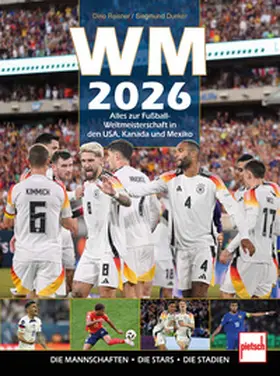 Reisner / Dunker |  WM 2026 Alles zur Fußball WM 2026 in den USA, Kanada und Mexiko | Buch |  Sack Fachmedien