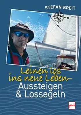 Breit |  Leinen los ins neue Leben | Buch |  Sack Fachmedien
