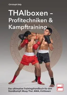 Delp |  Thaiboxen - Profitechniken und Kampftraining | Buch |  Sack Fachmedien