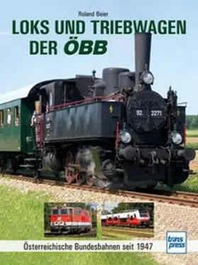 Beier |  Loks und Triebwagen der ÖBB | Buch |  Sack Fachmedien