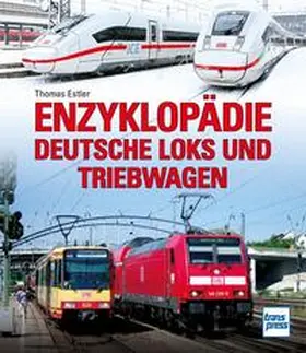 Estler |  Enzyklopädie Deutsche Loks und Triebwagen | Buch |  Sack Fachmedien