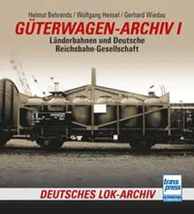 Behrends / Hensel / Wiedau |  Güterwagen-Archiv 1 | Buch |  Sack Fachmedien