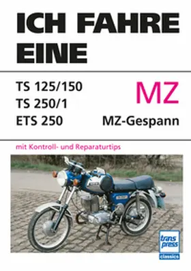 Riedel / Steiner |  Ich fahre eine MZ | Buch |  Sack Fachmedien