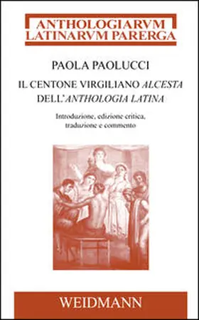 Paolucci |  Il centone virgiliano Alcesta dell'Anthologia Latina | Buch |  Sack Fachmedien