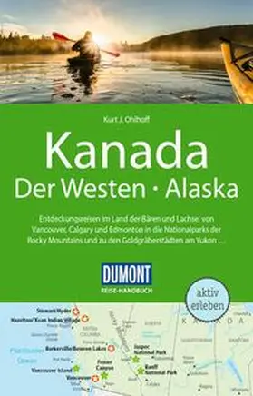 Ohlhoff |  DUMONT Reise-Handbuch Reiseführer Kanada, Der Westen, Alaska | Buch |  Sack Fachmedien