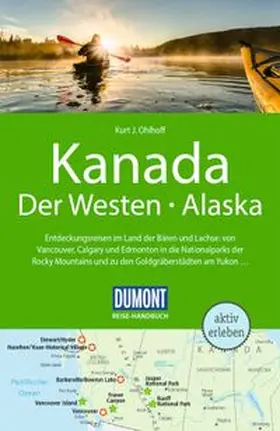 Ohlhoff |  DUMONT Reise-Handbuch Reiseführer Kanada, Der Westen, Alaska | Buch |  Sack Fachmedien