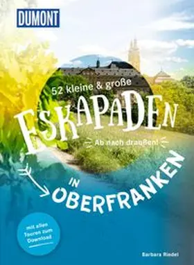 Riedel |  52 kleine & große Eskapaden in Oberfranken | Buch |  Sack Fachmedien