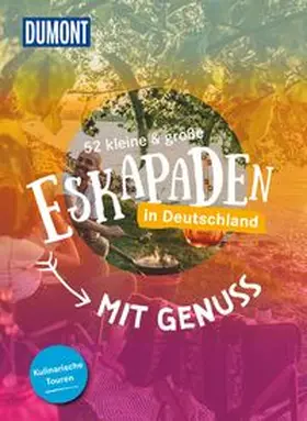 Jeske / Gerhard / Pollex |  52 kleine & große Eskapaden in Deutschland - Mit Genuss | Buch |  Sack Fachmedien