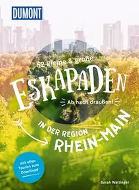 Waltinger |  52 kleine & große Eskapaden in der Region Rhein-Main | Buch |  Sack Fachmedien