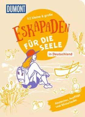 Jeske / Weiler / Pollex |  52 kleine & große Eskapaden in Deutschland - Für die Seele | Buch |  Sack Fachmedien
