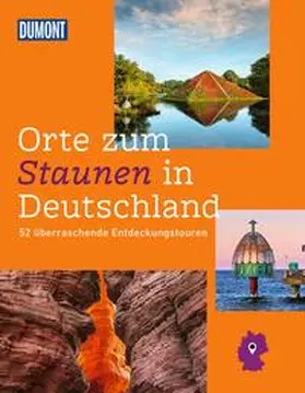 Nöldeke / Schneider / Wolfmeier |  DUMONT Bildband Orte zum Staunen in Deutschland | Buch |  Sack Fachmedien