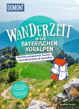 Ormo |  DUMONT Wanderzeit in den Bayerischen Voralpen | Buch |  Sack Fachmedien