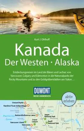 Ohlhoff |  DUMONT Reise-Handbuch Reiseführer E-Book Kanada, Der Westen, Alaska | eBook | Sack Fachmedien