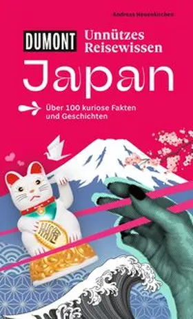 Neuenkirchen |  DUMONTs Unnützes Reisewissen Japan | Buch |  Sack Fachmedien
