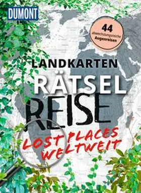 Bey / Kargl |  Landkarten-Rätselreise Lost Places weltweit | Buch |  Sack Fachmedien